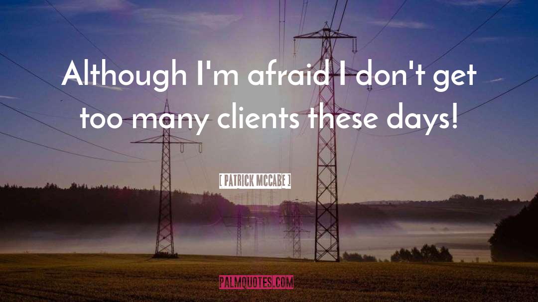 Clients quotes by Patrick McCabe