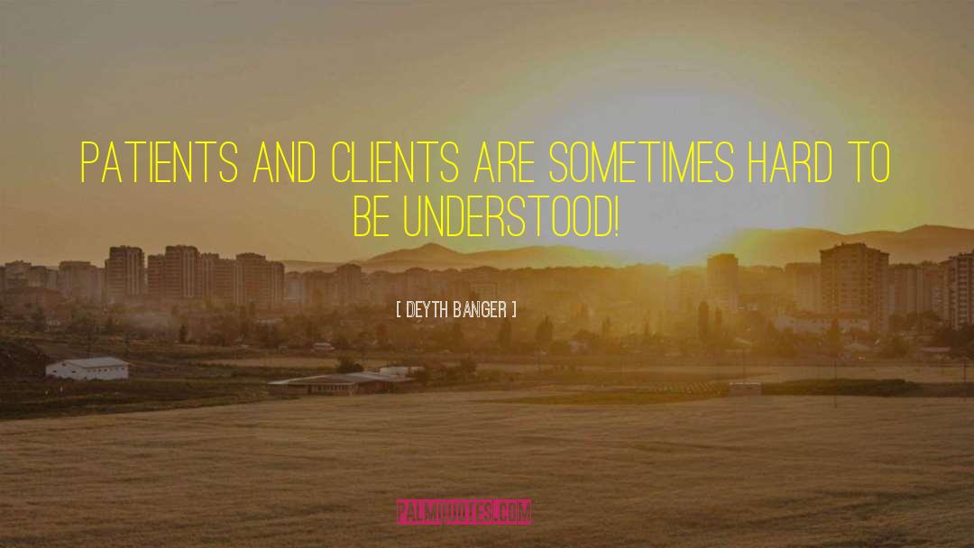 Clients quotes by Deyth Banger