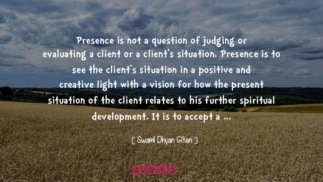Clients quotes by Swami Dhyan Giten