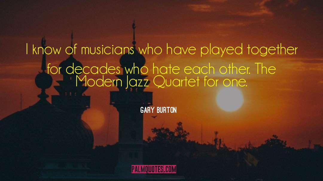 Cliff Burton quotes by Gary Burton