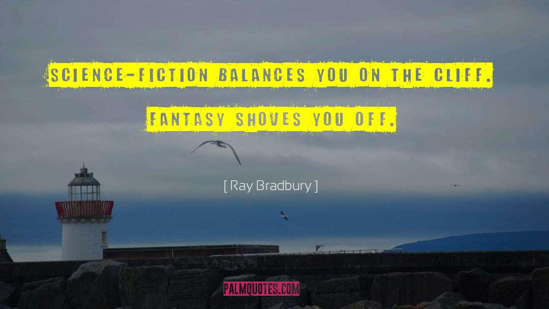 Cliff quotes by Ray Bradbury