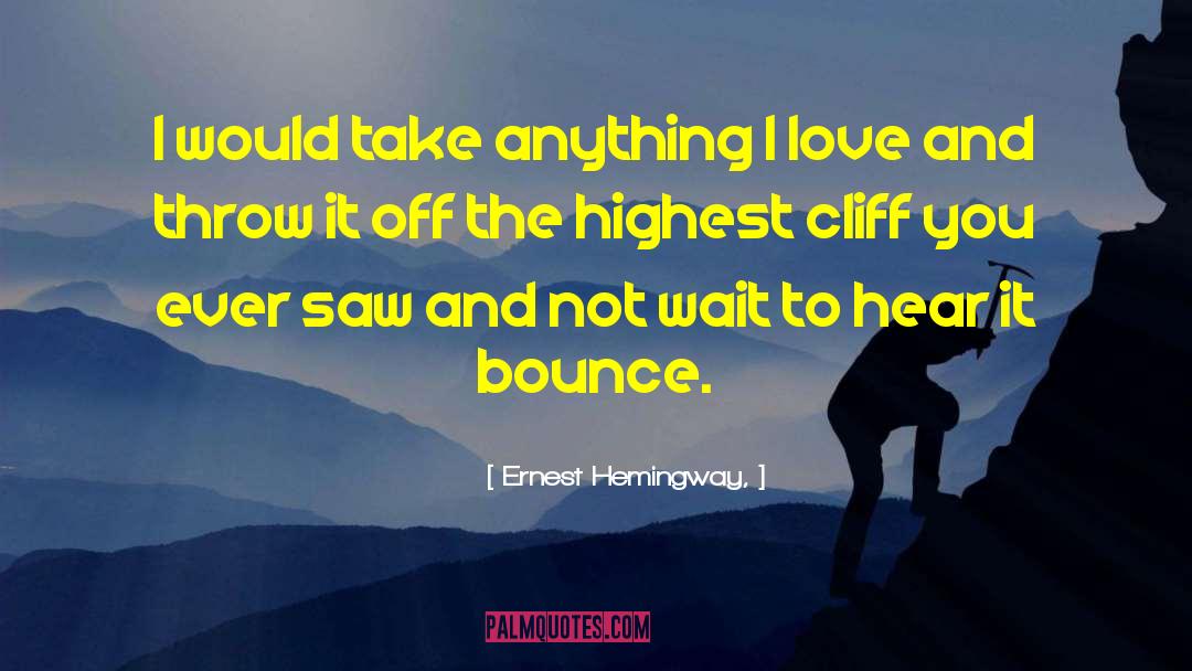 Cliffs quotes by Ernest Hemingway,