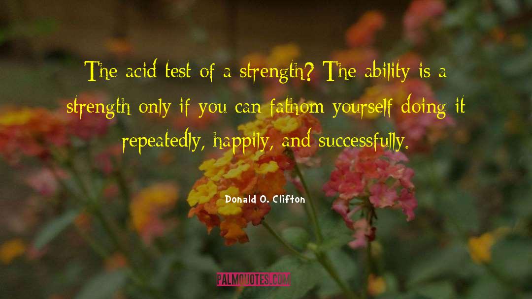 Clifton Strengthsfinder quotes by Donald O. Clifton