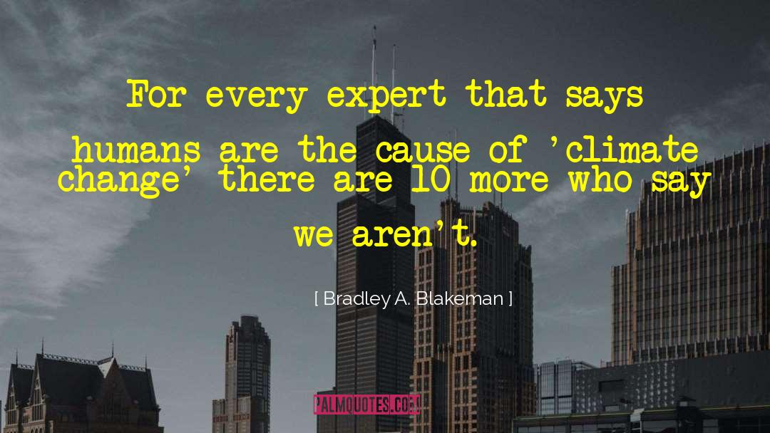 Climate Change Deniers quotes by Bradley A. Blakeman