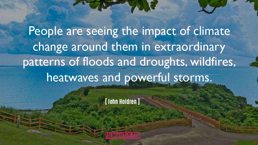 Climate Change quotes by John Holdren