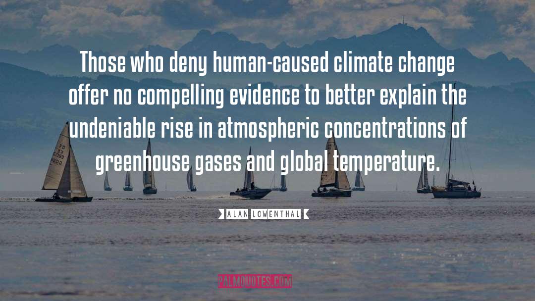 Climate Change quotes by Alan Lowenthal