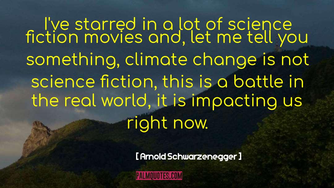 Climate Fiction Thriller quotes by Arnold Schwarzenegger