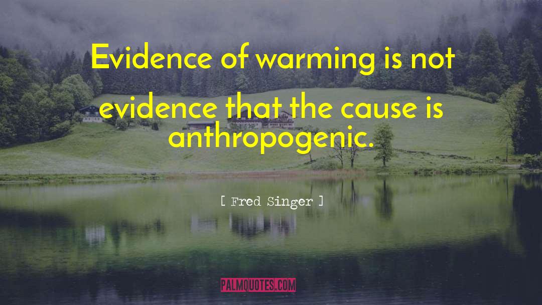 Climate Hoax quotes by Fred Singer