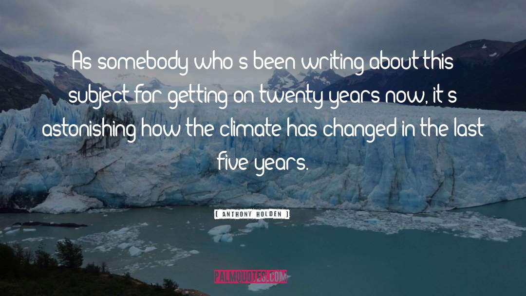 Climate quotes by Anthony Holden