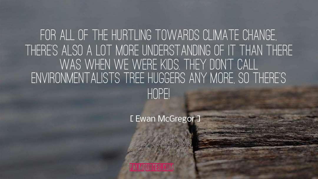 Climate Skeptics quotes by Ewan McGregor