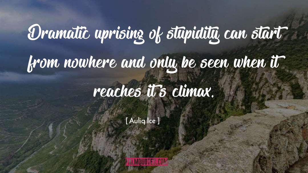 Climax quotes by Auliq Ice