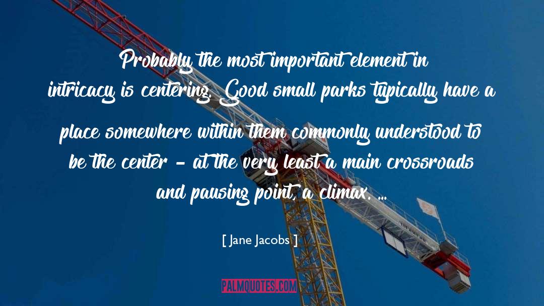 Climax quotes by Jane Jacobs