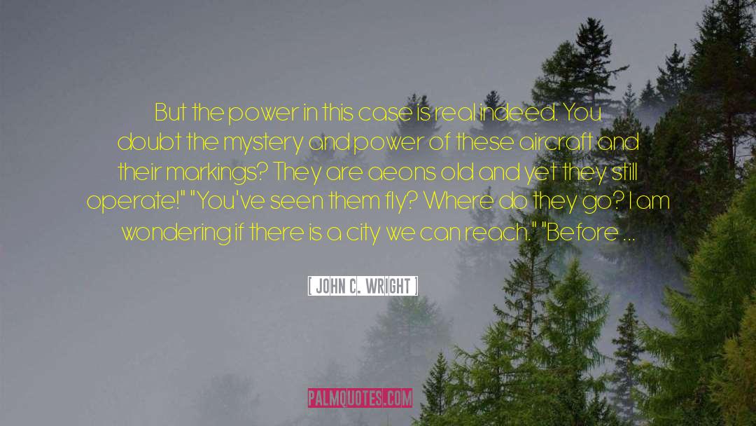 Climax To A Mystery quotes by John C. Wright
