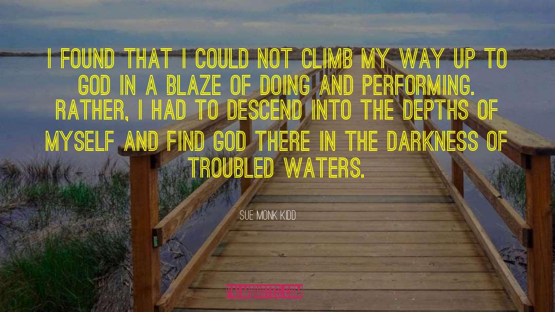 Climb Mountains quotes by Sue Monk Kidd