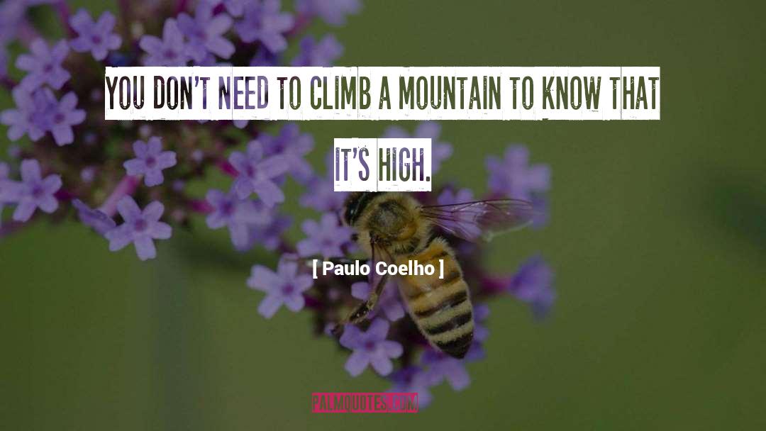 Climb Mountains quotes by Paulo Coelho