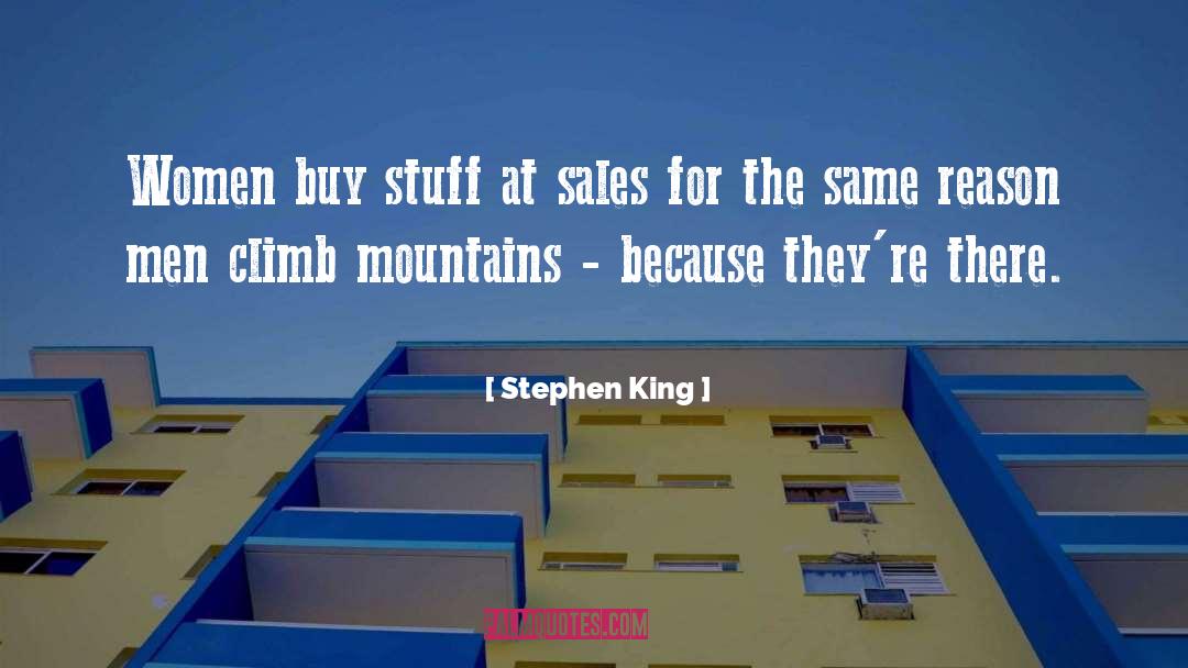 Climb Mountains quotes by Stephen King