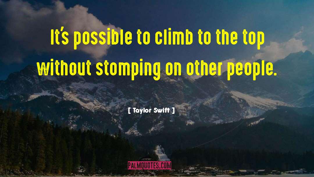 Climb Mountains quotes by Taylor Swift