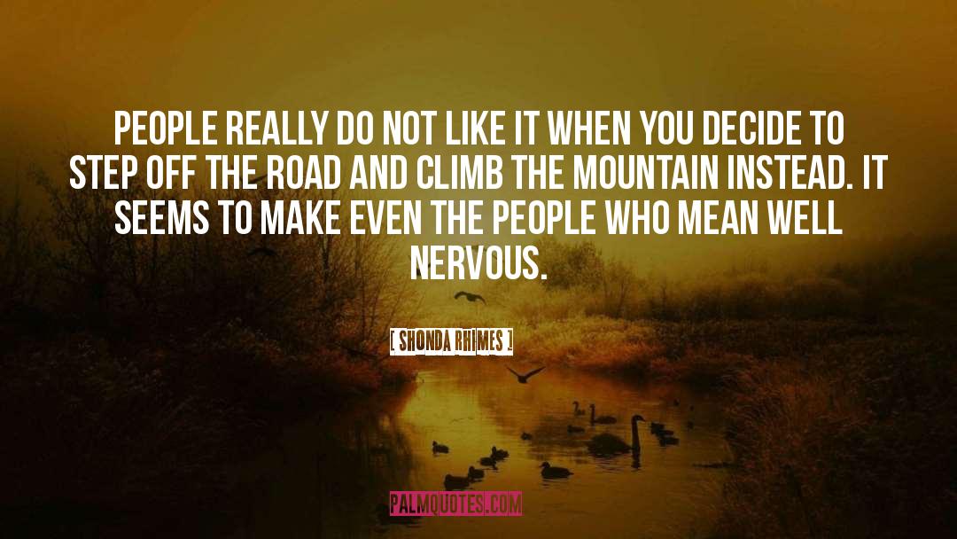 Climb quotes by Shonda Rhimes