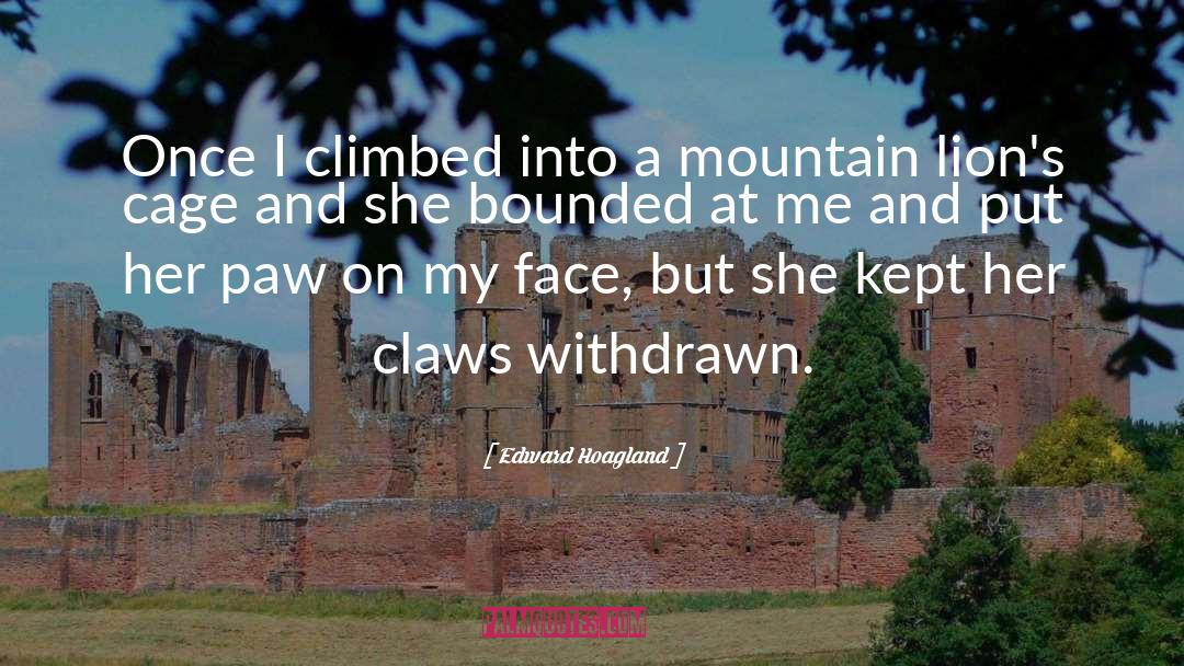 Climbed quotes by Edward Hoagland