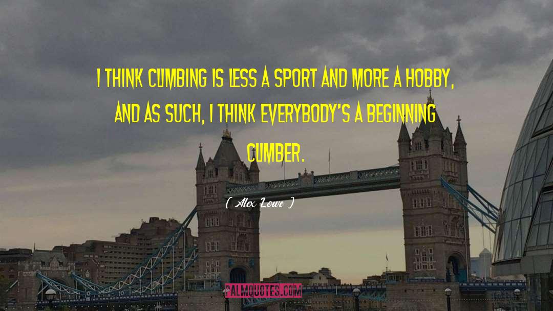 Climber quotes by Alex Lowe