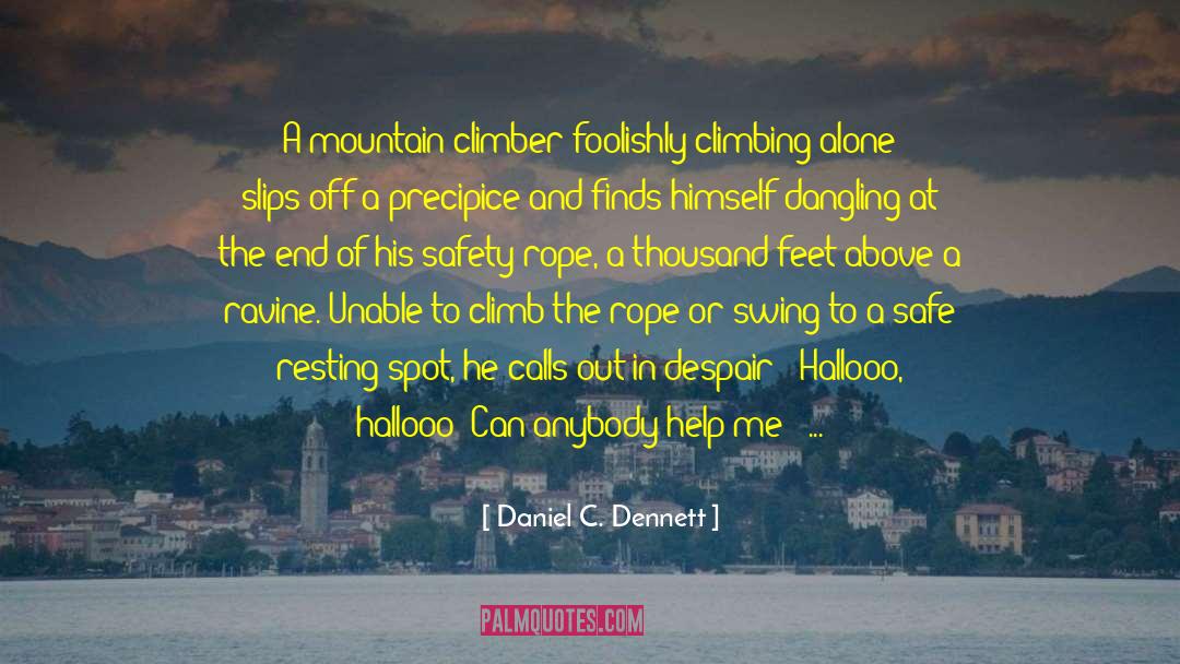 Climber quotes by Daniel C. Dennett