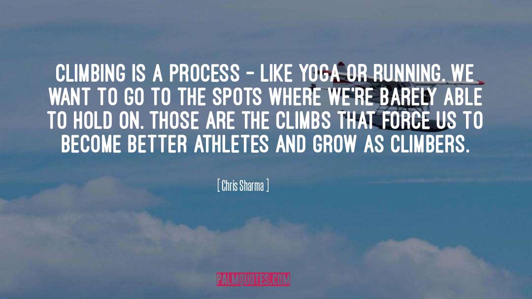 Climbers quotes by Chris Sharma