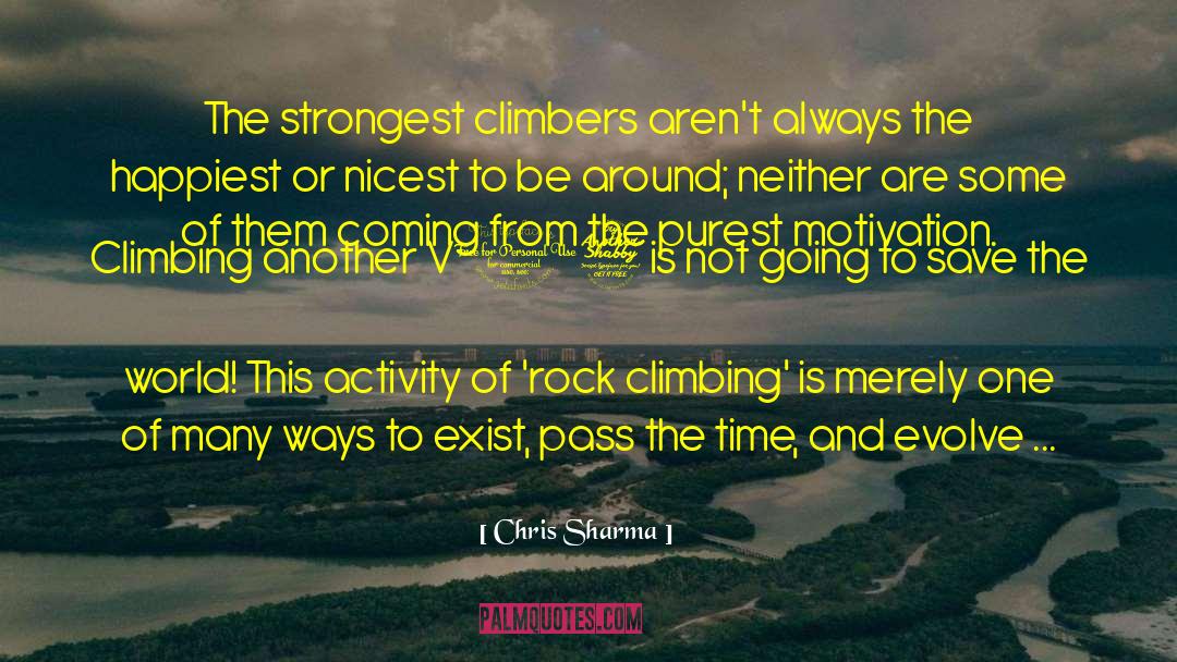 Climbers quotes by Chris Sharma