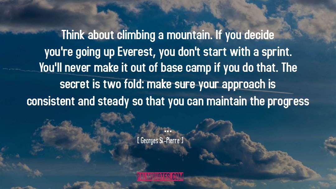 Climbing Mountain Purgatorio quotes by Georges St-Pierre