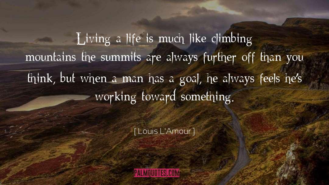 Climbing Mountains Inspirational quotes by Louis L'Amour