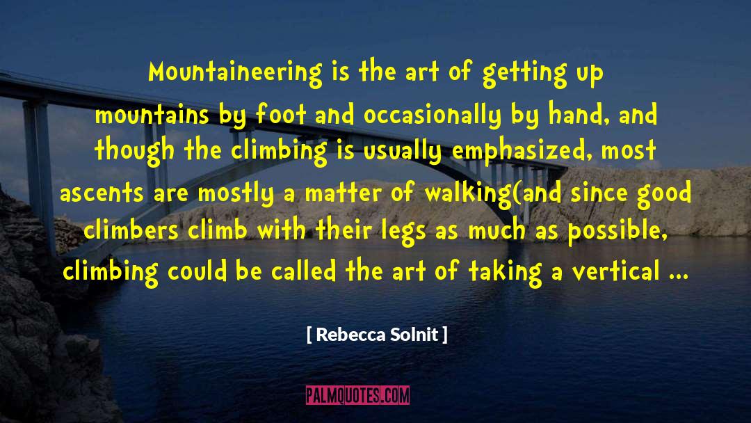 Climbing Mountains Inspirational quotes by Rebecca Solnit
