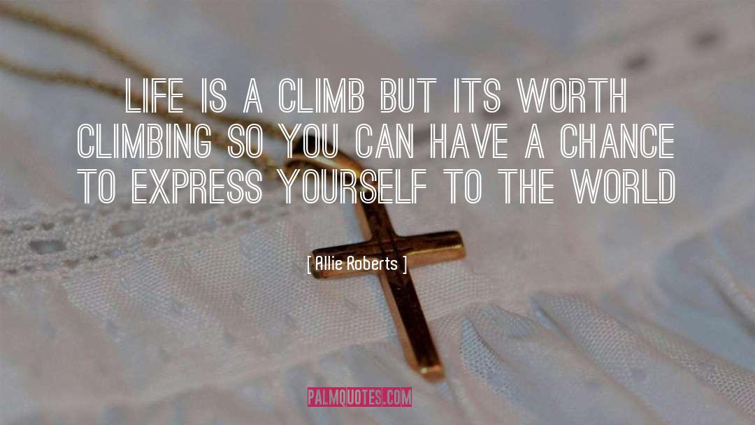 Climbing Mountains quotes by Allie Roberts