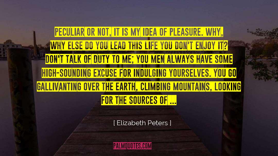 Climbing Mountains quotes by Elizabeth Peters