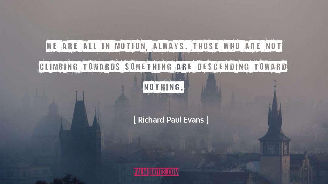 Climbing quotes by Richard Paul Evans