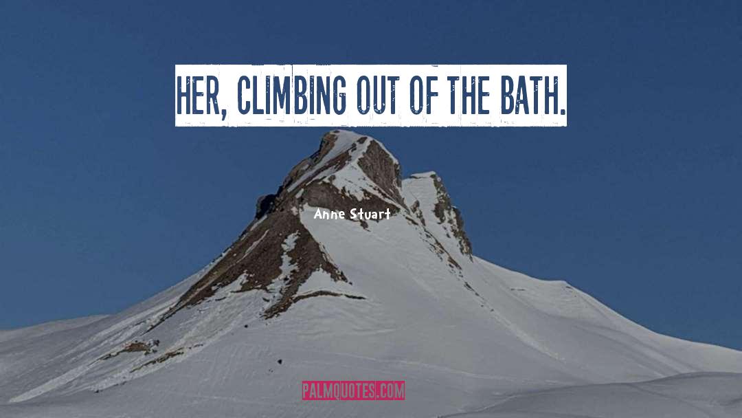Climbing quotes by Anne Stuart