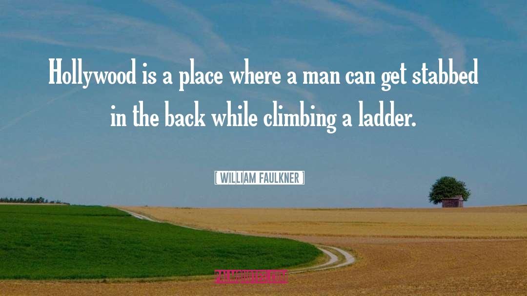 Climbing The Ladder quotes by William Faulkner