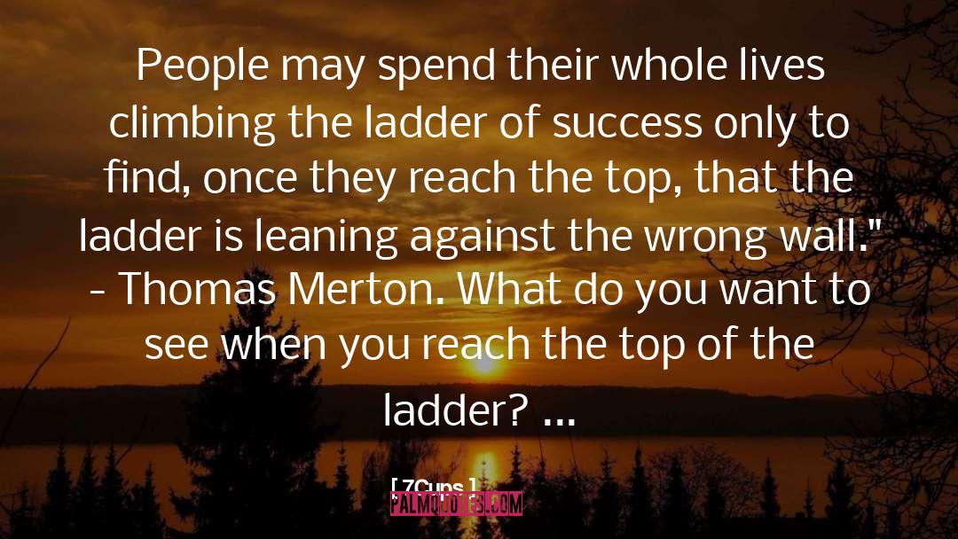 Climbing The Ladder quotes by 7Cups
