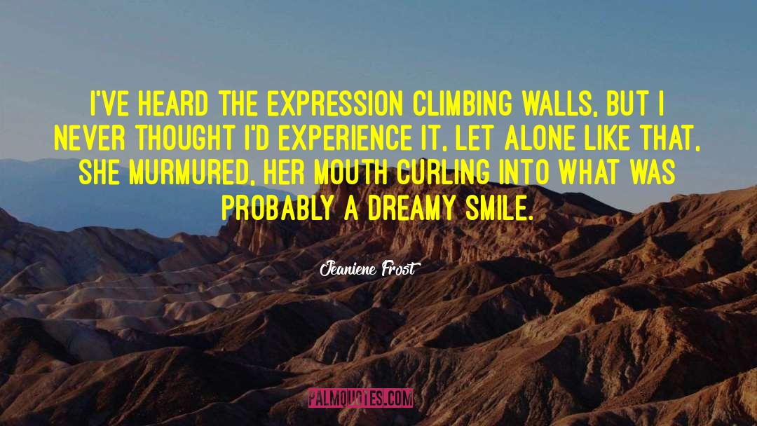 Climbing The Ladder quotes by Jeaniene Frost