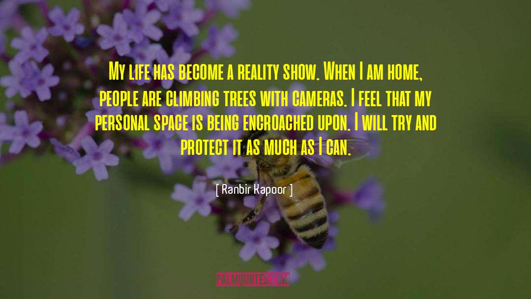 Climbing Trees quotes by Ranbir Kapoor