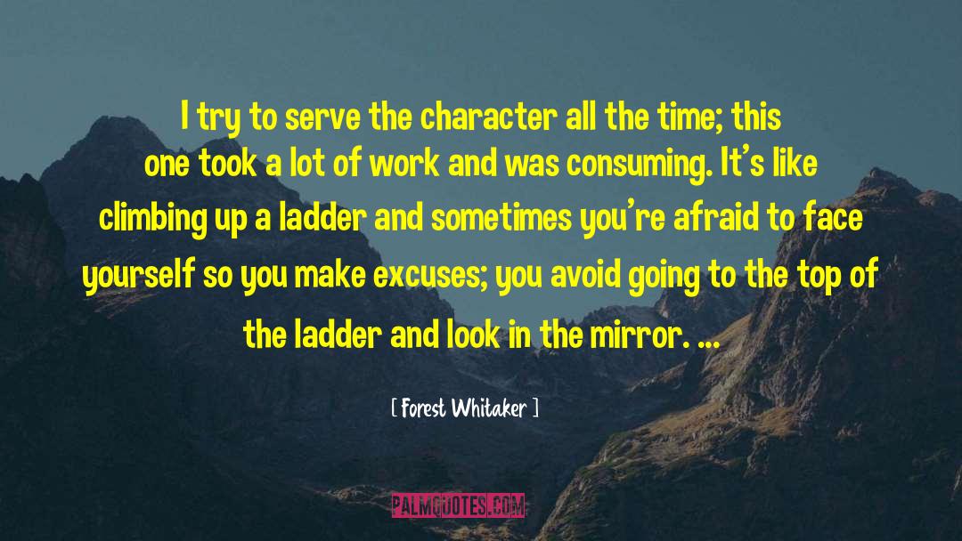 Climbing Up quotes by Forest Whitaker