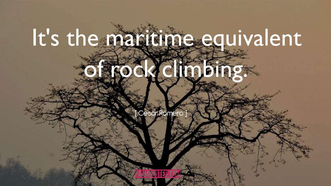 Climbing Up quotes by Cesar Romero