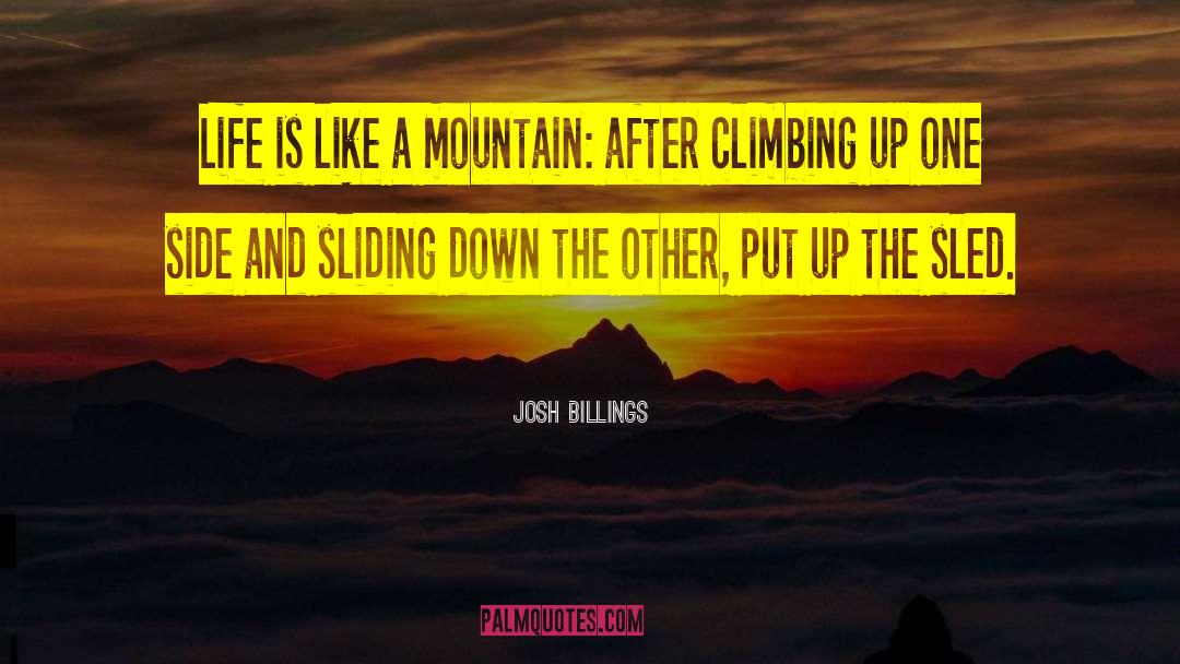 Climbing Up quotes by Josh Billings