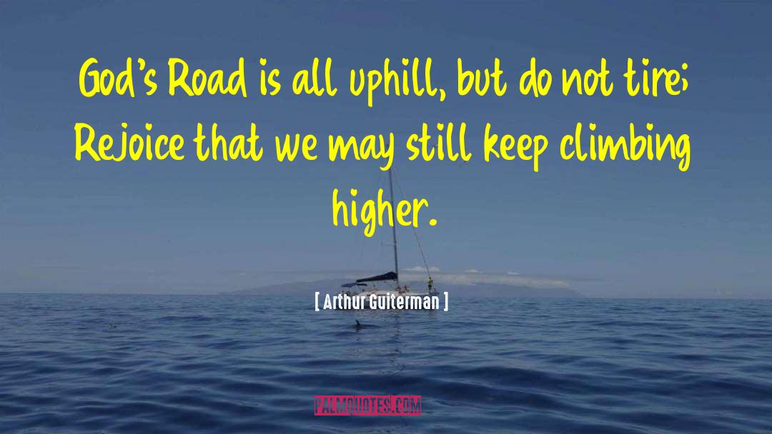 Climbing Up quotes by Arthur Guiterman