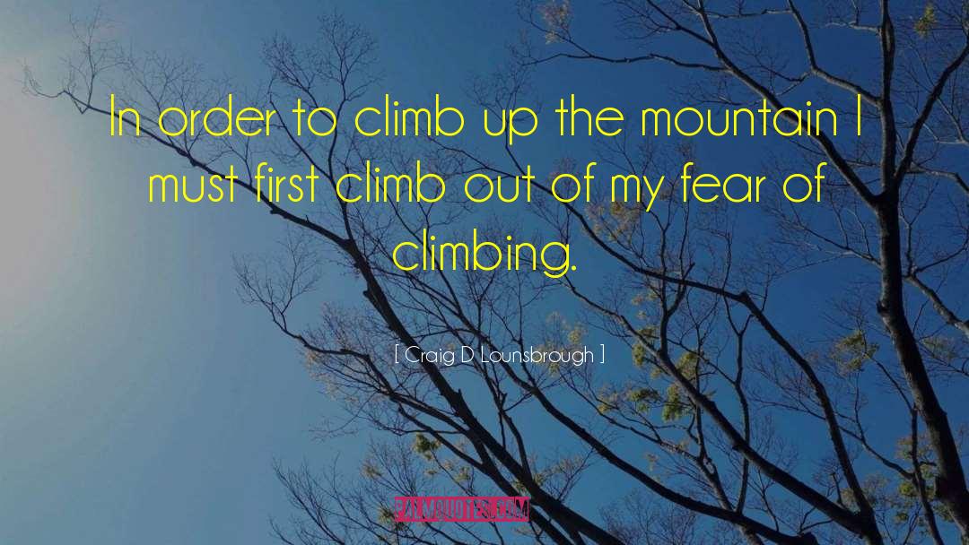 Climbing Up The Ladder quotes by Craig D Lounsbrough