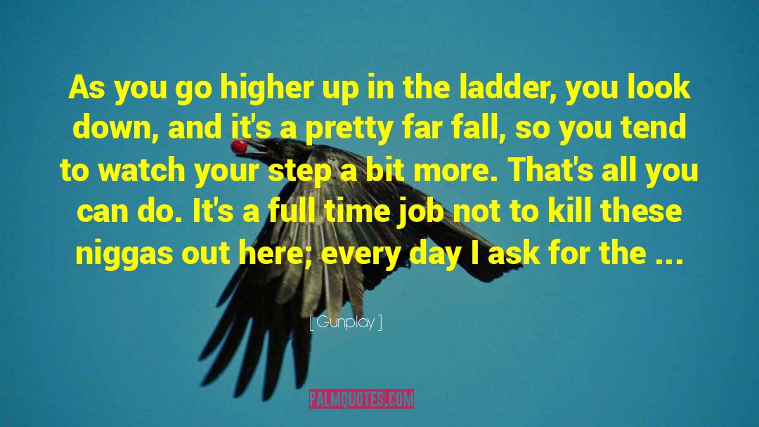 Climbing Up The Ladder quotes by Gunplay