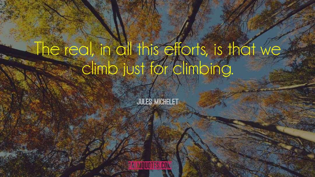 Climbing Wall quotes by Jules Michelet