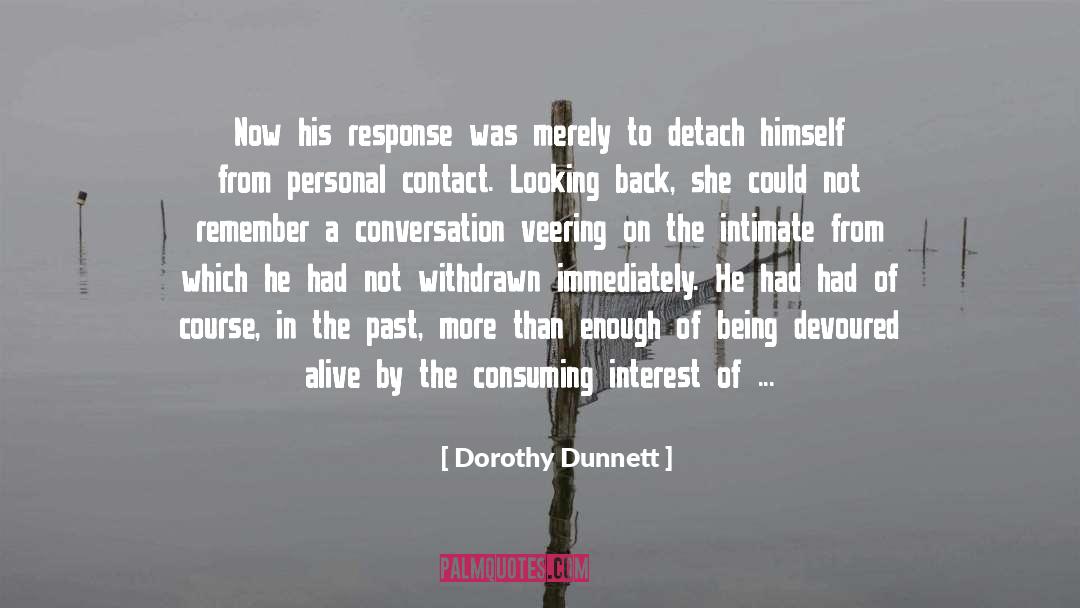 Clinging quotes by Dorothy Dunnett