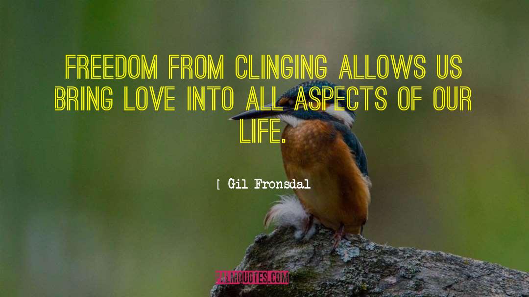 Clinging quotes by Gil Fronsdal
