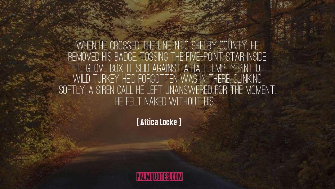 Clinking quotes by Attica Locke