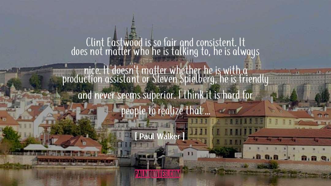 Clint Eastwood quotes by Paul Walker