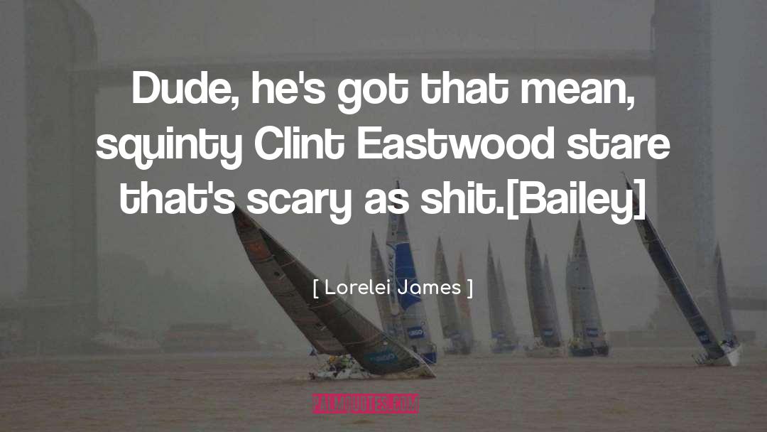 Clint Eastwood quotes by Lorelei James